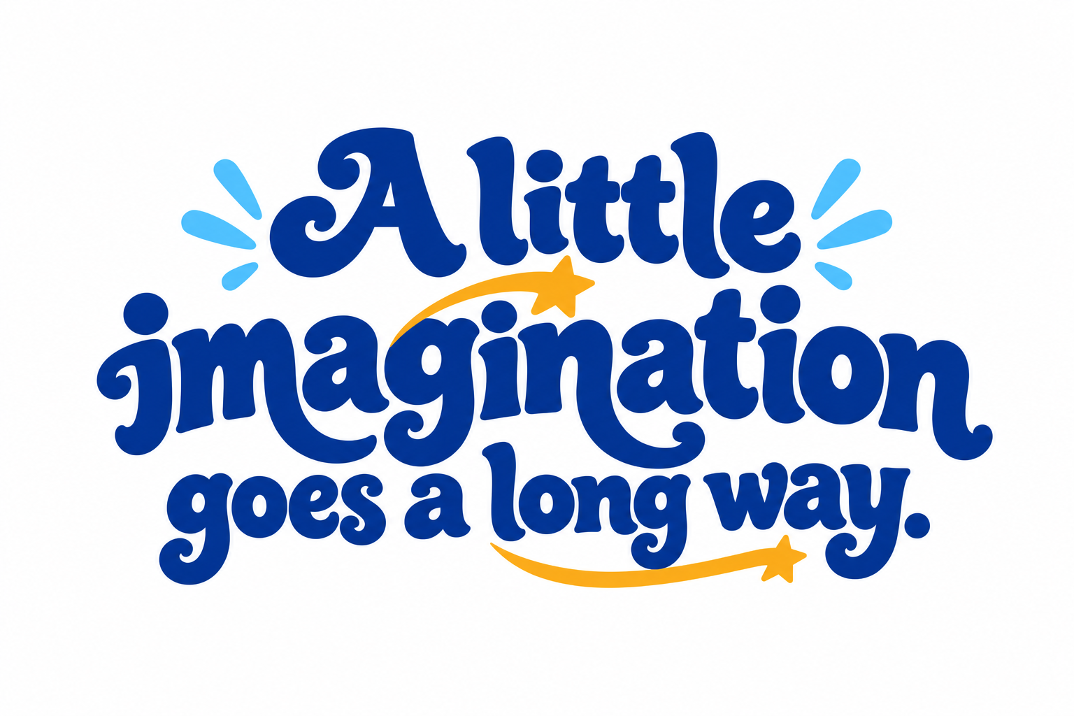A little imagination goes a long way.