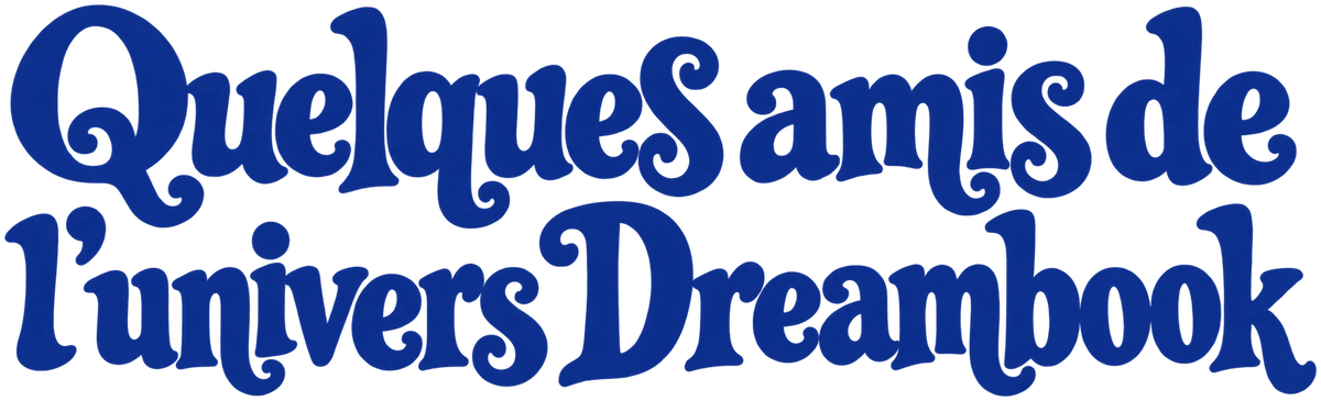 Quelques amis de l’univers Dreambook
