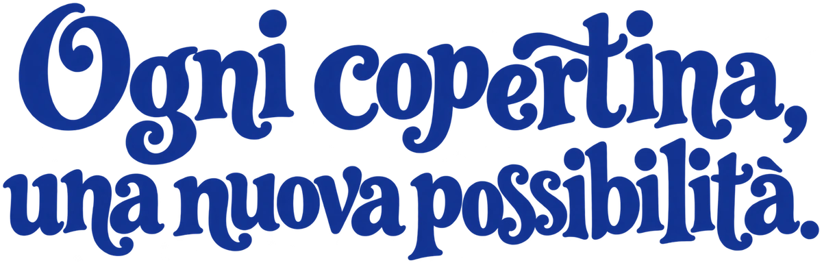 Ogni copertina, una nuova possibilità.
